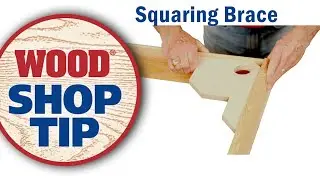 Squaring Brace - WOOD magazine