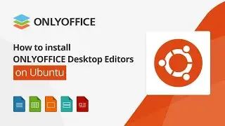 How to install ONLYOFFICE Desktop Editors on Ubuntu