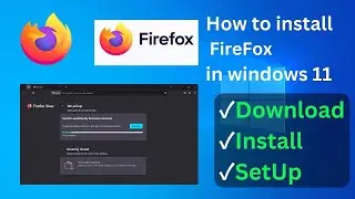 How to Download and Install Firefox in Windows 11
