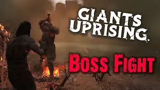 Giants Uprising 2021: BOSS FIGHT. Gameplay.