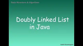 Doubly Linked List in Java [ Linked List ]