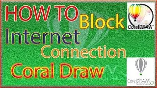 How to Block Coral Draw internet connection | Stoping Auto Updates