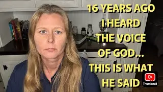 THE ONLY TIME I HEARD THE VOICE OF GOD - IT WASN'T WHAT I WANTED TO HEAR