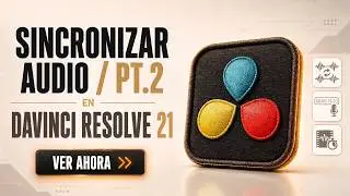 Tutorial: Sincronizar Audio en Davinci Resolve 17 (Con personajes y nuestro audio externo)