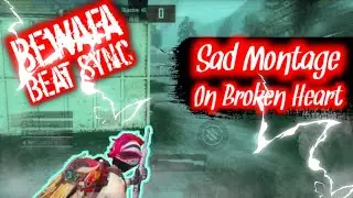 Bewafa Beat Sync Montage | Sad Montage on Broken Heart | PUBG Mobile Montage