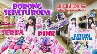 DISTA BORONG SEPATU RODA SERBA PINK😍!! KETEMU SAMANTHA!! 