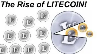 The Rise of Litecoin - LTC