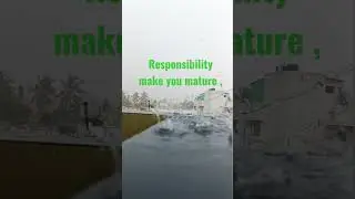 Responsibility make you mature, not age
