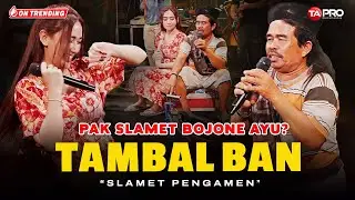 Slamet Pengamen Ft. Dara Ayu - TAMBAL BAN (Official Live Lembayung Music)
