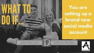 What to do if... you are setting up a brand new social media account