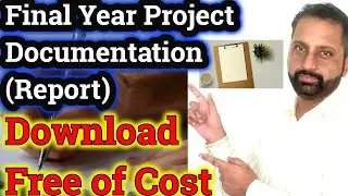 How to Prepare & Download IT / CS Project Report Free Of Cost | How to Make Project Documentation