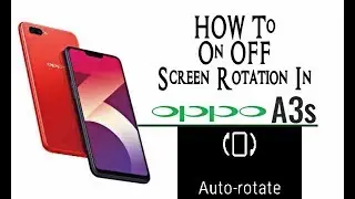 How To On Off Screen Rotation In Oppo A3S 2018 Latest Trick