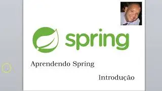 Curso Spring - Introdução - Parte 1 de 6 (Tutorial)