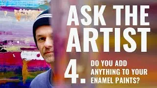 ENAMEL PAINTS, questions you want answered! : Ask the Artist No 4