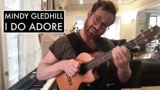 Mindy Gledhill - I Do Adore (Official Ukulele Tutorial - Advanced)