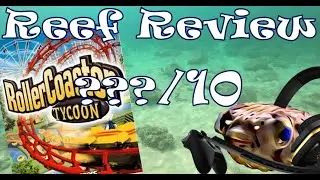Reef Review - Roller Coaster Tycoon