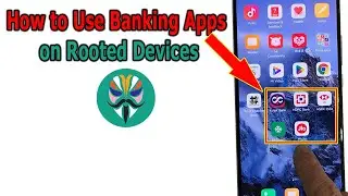 How to Use Banking Apps on Rooted Devices