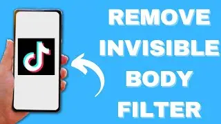 How to Remove Invisible Body Filter on TikTok | TikTok NSFW