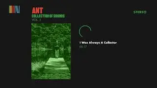 Ant - I Was Always A Collector (Official Audio)