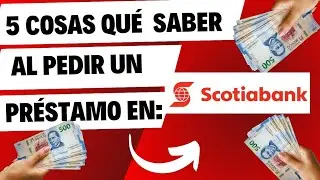 Scotiabank Loan The 5 things you should consider before
