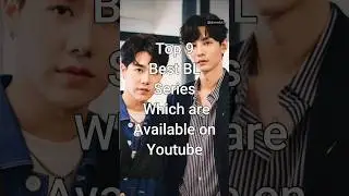 Top 9 Best BL Series Available on YouTube 