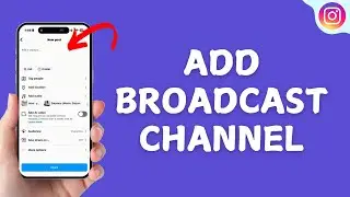 How to Add Broadcast Channel to Instagram Post (2025)