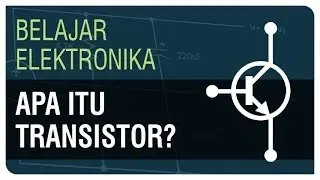 Apa itu Transistor? - Belajar Elektronika Ep. 12 (NPN/PNP Bipolar Junction Transistor)