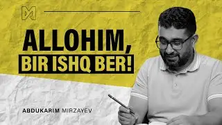 Allohim, bir ishq ber! | 
