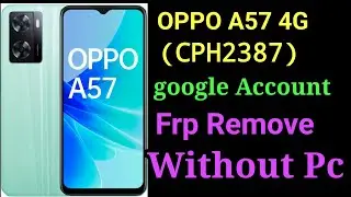 OPPO A57 4G (CPH2387) google Account Frp Remove Without Pc New Method 2022