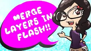 How To Merge Layers in Adobe Flash/Animate ✎😉