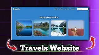 Create A Responsive Travels Website Using HTML And CSS Only | Travels Website HTML & CSS |