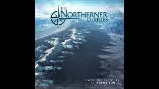 Jeremy Soule -   The Northerner Diaries - Symphonic Sketches