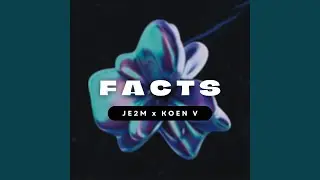 FACTS (feat. Koen V)
