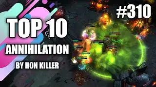 HoN Top 10 Best Annihilation (2021) 