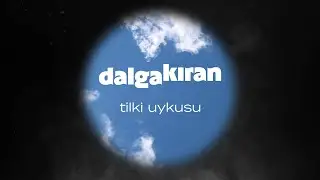 Dalgakıran - Tilki Uykusu