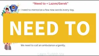 Turkish B1 Exercises 11 - Need to (Lazım/Gerek)