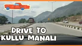 Drive To Kullu Manali /Road Trip /Himachal Series