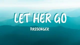 Passenger | Let Her Go (Lyrics)