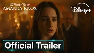 The Twisted Tale Of Amanda Knox | Official Trailer | Disney+ UK