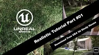 Unreal Engine 4 - Tutorial Series - Realistic House - PART #01 - FREE ASSET AND MIGRATE