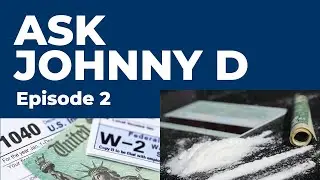 Ask Johnny D - Episode 2
