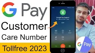 Google Pay Customer Care Toll-Free Number 2023 | Google Pay Customer Care Se Kaise Baat Kare?