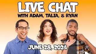 Live Chat with Adam, Talia and Ryan!