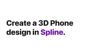 Create a 3D App Design in Spline