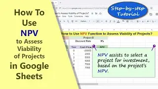 Google Sheets | NPV | Function | Compare NPV of Two Projects | Example | Spreadsheet | Tutorials