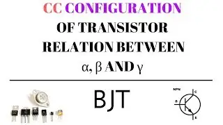 Common Collector Configuration of Transistor | Relation between α, β and γ  (Hindi/Urdu)