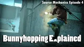 Bunnyhopping Explained || Source Mechanics Episode 4