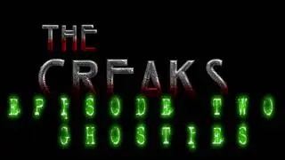 The Creaks Ep 02   Ghosties