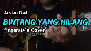 Fingerstyle Guitar | Bintang Yang Hilang - Arvian Dwi (Gitar Akustik Cover)
