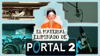 Todo el Material Eliminado de Portal 2
